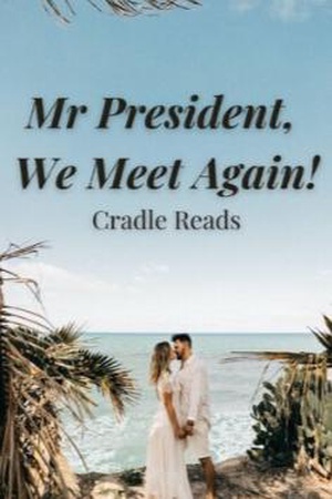 Mr President, We Meet Again!