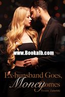 Ex Husband Goes Money Comes