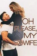 Oh Please, My Ex-wife
