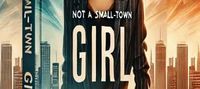 Not A Small-Town Girl